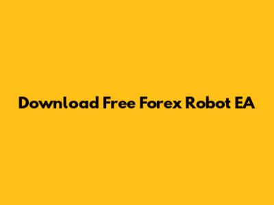 Download Free Forex Robot EA