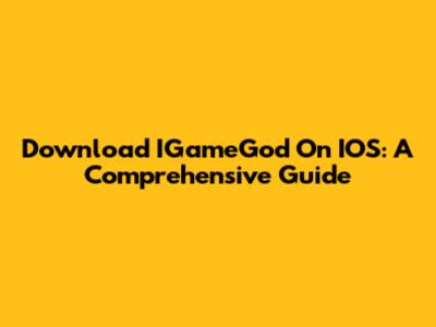 Download IGameGod On IOS: A Comprehensive Guide