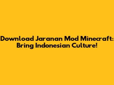 Download Jaranan Mod Minecraft: Bring Indonesian Culture!
