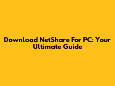 Download NetShare For PC: Your Ultimate Guide