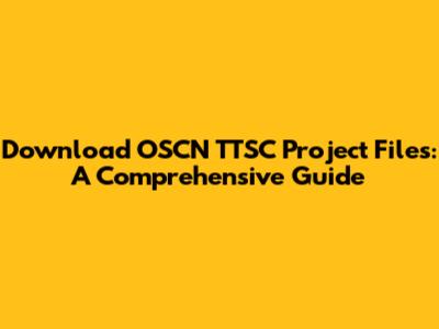 Download OSCN TTSC Project Files: A Comprehensive Guide