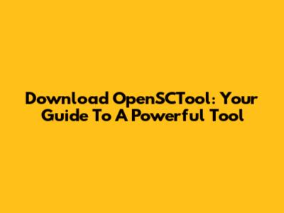 Download OpenSCTool: Your Guide To A Powerful Tool