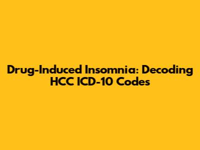Drug-Induced Insomnia: Decoding HCC ICD-10 Codes