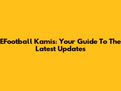 EFootball Kamis: Your Guide To The Latest Updates