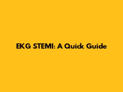 EKG STEMI: A Quick Guide