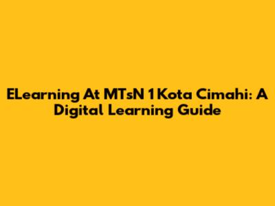 ELearning At MTsN 1 Kota Cimahi: A Digital Learning Guide