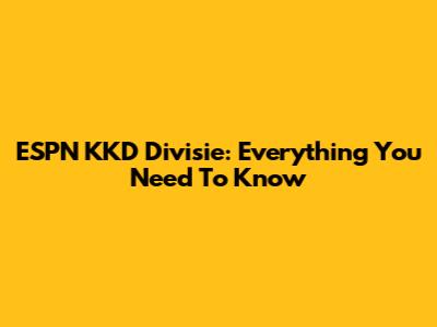ESPN KKD Divisie: Everything You Need To Know