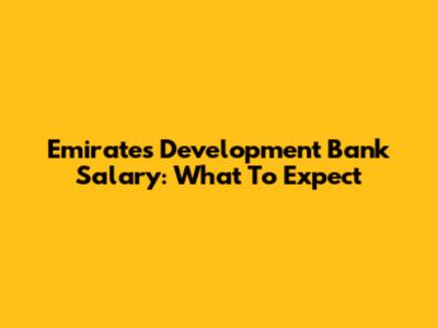 Emirates Development Bank Salary: What To Expect