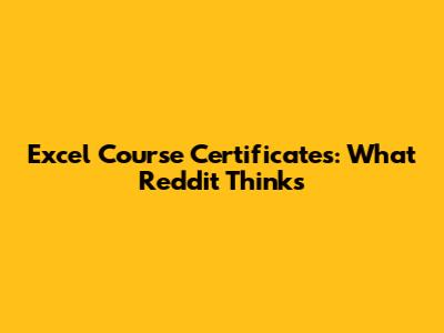 Excel Course Certificates: What Reddit Thinks