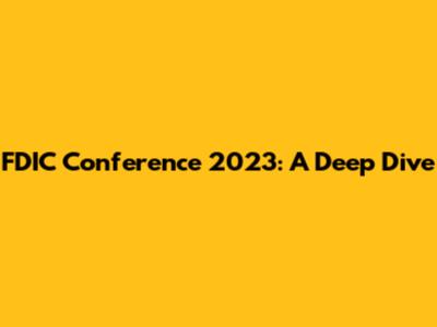FDIC Conference 2023: A Deep Dive