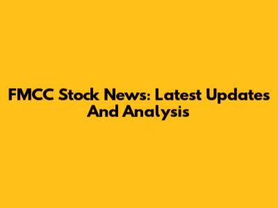FMCC Stock News: Latest Updates And Analysis