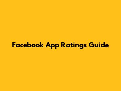 Facebook App Ratings Guide