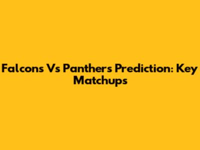 Falcons Vs Panthers Prediction: Key Matchups
