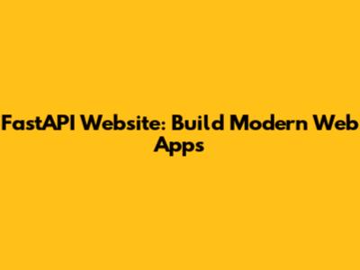 FastAPI Website: Build Modern Web Apps