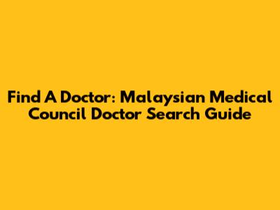 Find A Doctor: Malaysian Medical Council Doctor Search Guide