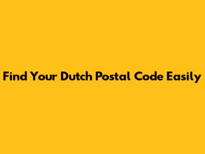 Find Your Dutch Postal Code Easily