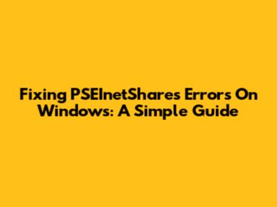 Fixing PSEInetShares Errors On Windows: A Simple Guide