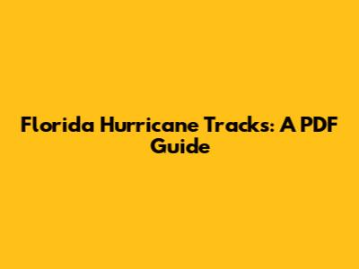 Florida Hurricane Tracks: A PDF Guide