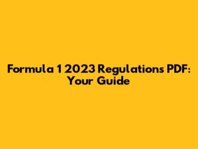 Formula 1 2023 Regulations PDF: Your Guide