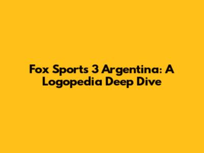 Fox Sports 3 Argentina: A Logopedia Deep Dive