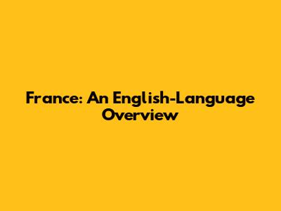 France: An English-Language Overview