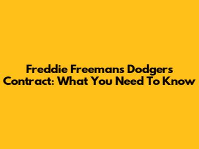 Freddie Freeman's Dodgers Contract: What You Need To Know