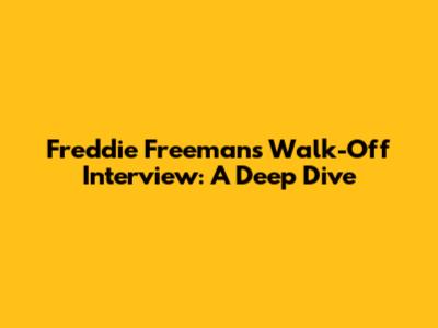 Freddie Freeman's Walk-Off Interview: A Deep Dive