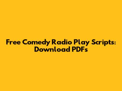 Free Comedy Radio Play Scripts: Download PDFs