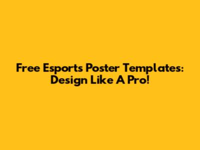 Free Esports Poster Templates: Design Like A Pro!