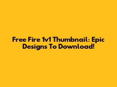 Free Fire 1v1 Thumbnail: Epic Designs To Download!