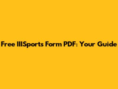 Free IIISports Form PDF: Your Guide