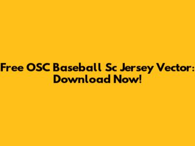 Free OSC Baseball Sc Jersey Vector: Download Now!