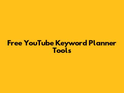 Free YouTube Keyword Planner Tools