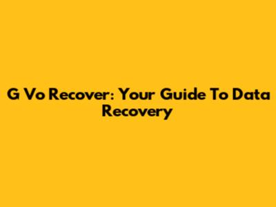 G Vo Recover: Your Guide To Data Recovery