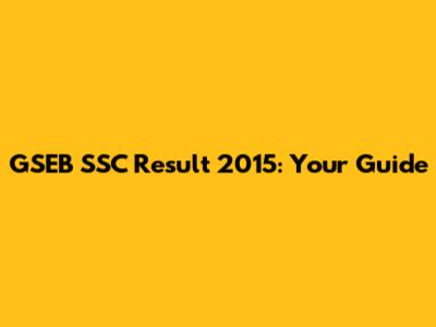 GSEB SSC Result 2015: Your Guide