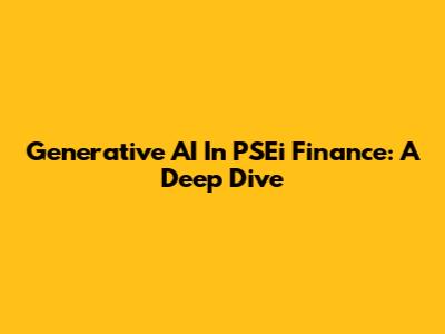 Generative AI In PSEi Finance: A Deep Dive