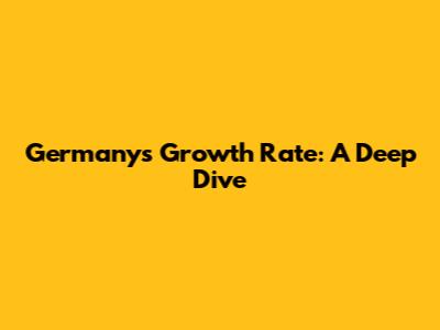 Germany's Growth Rate: A Deep Dive