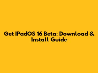 Get IPadOS 16 Beta: Download & Install Guide