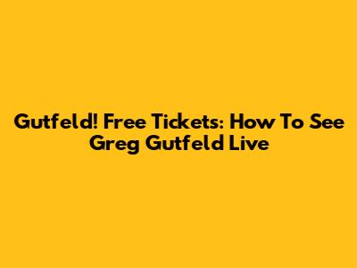 Gutfeld! Free Tickets: How To See Greg Gutfeld Live