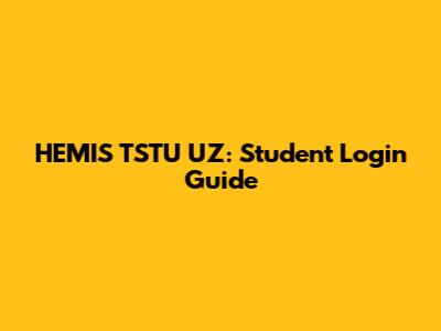 HEMIS TSTU UZ: Student Login Guide