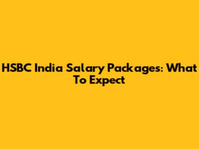 HSBC India Salary Packages: What To Expect