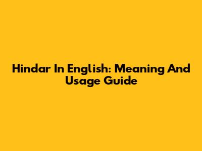Hindar In English: Meaning And Usage Guide