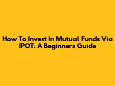 How To Invest In Mutual Funds Via IPOT: A Beginner's Guide