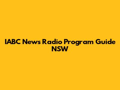 IABC News Radio Program Guide NSW
