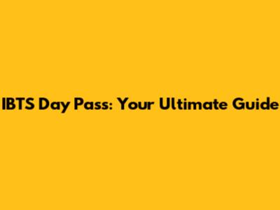 IBTS Day Pass: Your Ultimate Guide