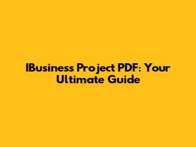 IBusiness Project PDF: Your Ultimate Guide