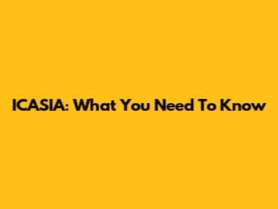 ICASIA: What You Need To Know