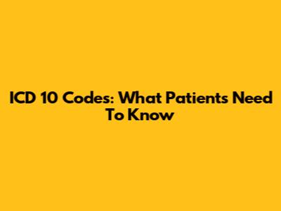 ICD 10 Codes: What Patients Need To Know