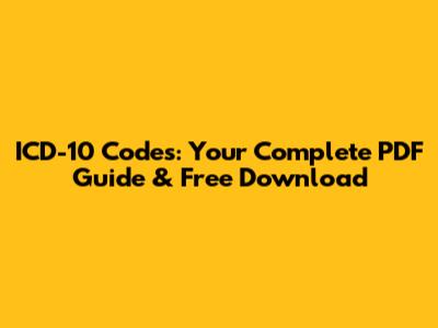 ICD-10 Codes: Your Complete PDF Guide & Free Download