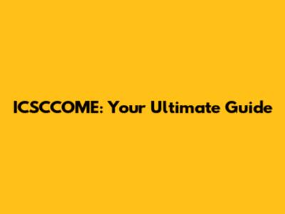 ICSCCOME: Your Ultimate Guide